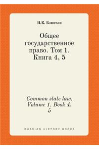 Common State Law. Volume 1. Book 4, 5