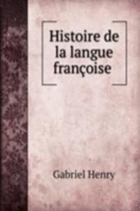 Histoire de la langue francoise