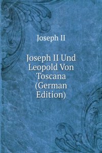 Joseph II Und Leopold Von Toscana (German Edition)