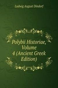 Polybii Historiae, Volume 4 (Ancient Greek Edition)