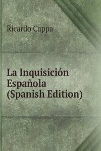 La Inquisicion Espanola (Spanish Edition)