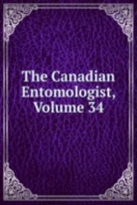 Canadian Entomologist, Volume 34