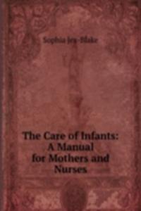 Care of Infants: A Manual for Mothers and Nurses
