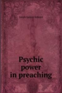 Psychic power in preaching.