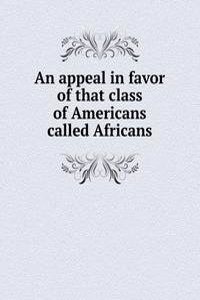 appeal in favor of that class of Americans called Africans