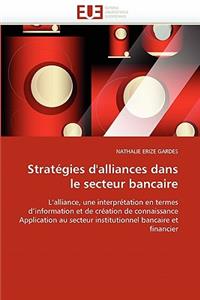 Stratégies d'Alliances Dans Le Secteur Bancaire