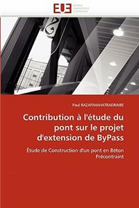 Contribution � l''�tude Du Pont Sur Le Projet d''extension de Bypass