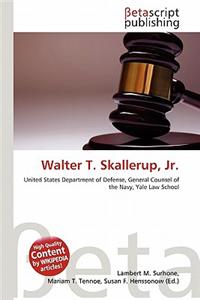 Walter T. Skallerup, JR.