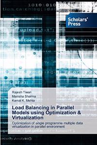 Load Balancing in Parallel Models using Optimization & Virtualization