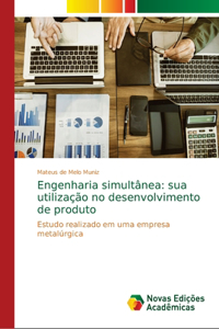 Engenharia simultânea: sua utilização no desenvolvimento de produto