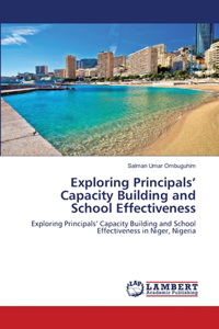 Exploring Principals' Capacity Building and School Effectiveness