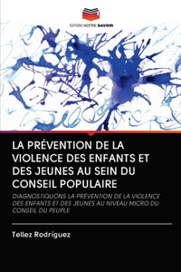 La Prévention de la Violence Des Enfants Et Des Jeunes Au Sein Du Conseil Populaire