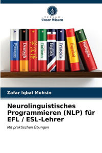 Neurolinguistisches Programmieren (NLP) für EFL / ESL-Lehrer
