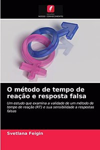 O método de tempo de reação e resposta falsa