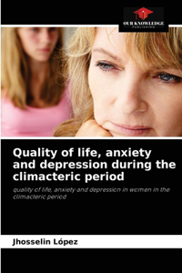 Quality of life, anxiety and depression during the climacteric period