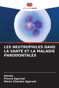 Les Neutrophiles Dans La Santé Et La Maladie Parodontales