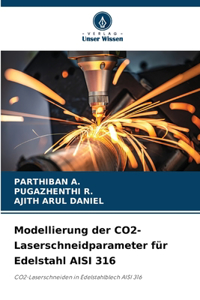 Modellierung der CO2-Laserschneidparameter für Edelstahl AISI 316