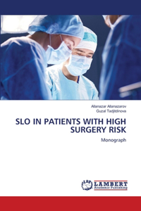Slo in Patients with High Surgery Risk