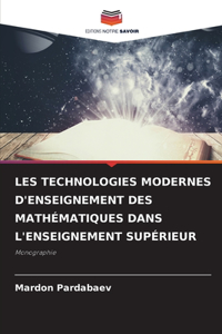 Les Technologies Modernes d'Enseignement Des Mathématiques Dans l'Enseignement Supérieur