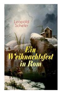 Weihnachtsfest in Rom: Historischer Roman