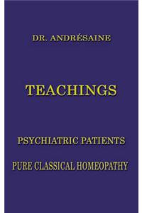 Teachings: Psychiatric Patients, Pure Classical Homeopathy