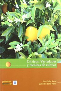 Citricos: Variedades y Tecnicas de Cultivo