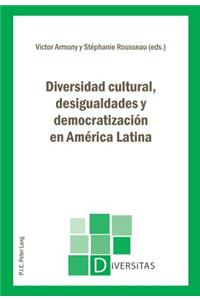 Diversidad Cultural, Desigualdades Y Democratizacion En America Latina