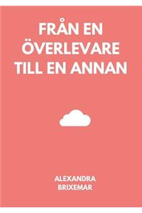Från en överlevare till en annan