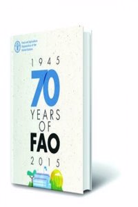 70 Years of FAO (1945-2015)