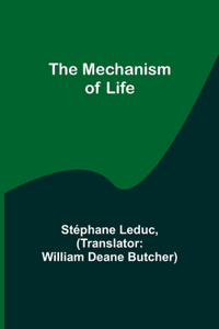 The Mechanism of Life