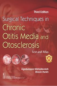 SURGICAL TECHNIQUES IN CHRONIC OTITIS MEDIA AND OTOSCLEROSIS