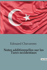 Notes additionnelles sur les Turcs occidentaux