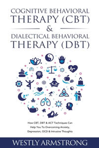 Cognitive Behavioral Therapy (CBT) & Dialectical Behavioral Therapy (DBT)