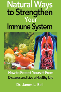 Natural Ways to Strengthen Your Immune System