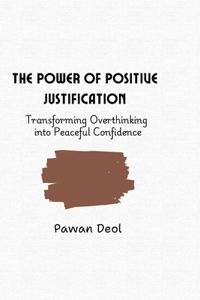 The power of positive justification