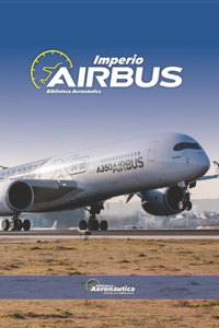 Imperio Airbus. Manual de aviación sobre airbus