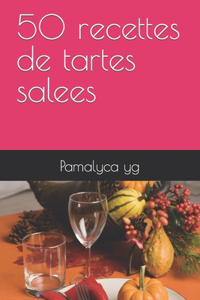 50 Recettes Simples de Tarte Salee