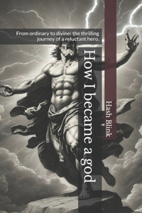How I became a god