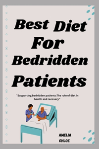 Best Diet for Bedridden Patients