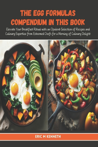 The Egg Formulas Compendium in this Book
