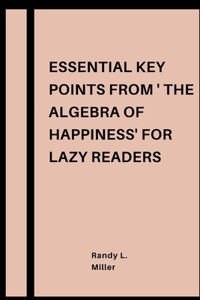 Essential Key Points From 'The Algebra of Happiness'