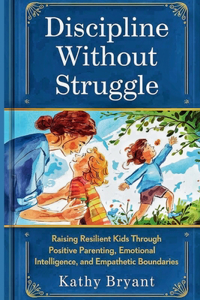 Discipline Without Struggle