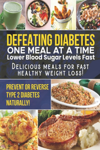 Defeating Diabetes - One Meal at a Time