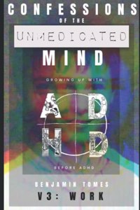 Confessions of the Unmedicated Mind, V3