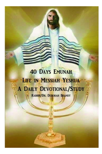 40 Days Emunah-Life in Messiah Yeshua