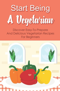 Start Being A Vegetarian