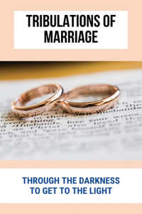 Tribulations Of Marriage