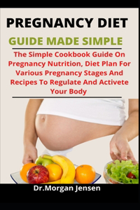 Pregnancy Diet Guide Made Simple