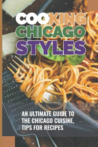 Cooking Chicago Styles