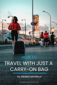 How to travel with just a carry-on bag